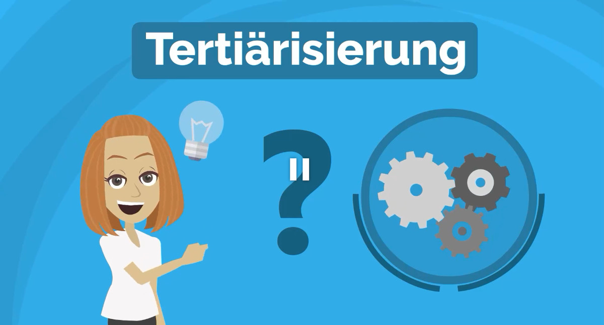 Erklärvideo: Tertiärisierung 